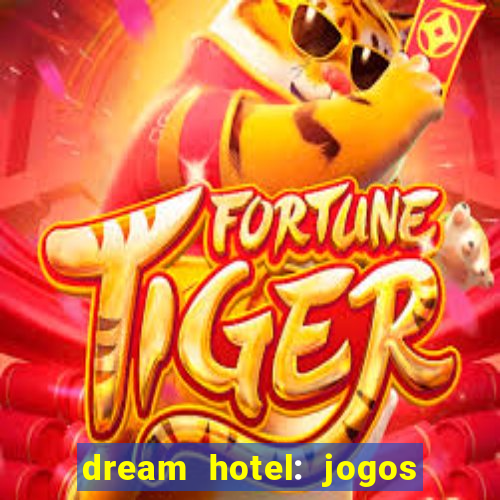 dream hotel: jogos de hotel